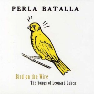 Bird On The Wire - The Songs Of Leonard Cohen