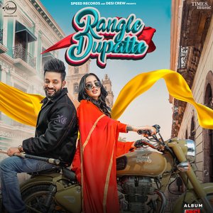Rangle Dupatte (Desi Crew) - Single