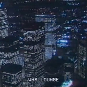 VHS LOUNGE