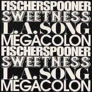 Sweetness / L.A. Song / Megacolon