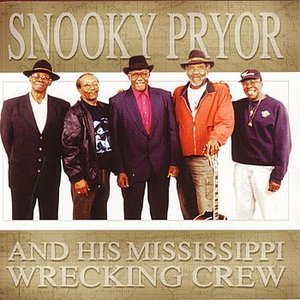 Snooky Pryor And His Mississippi Wrecking Crew