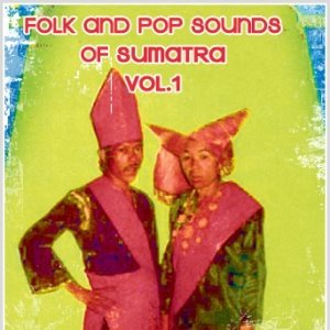 Folk And Pop Sounds Of Sumatra Vol. 1