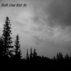 Death, Come Near Me