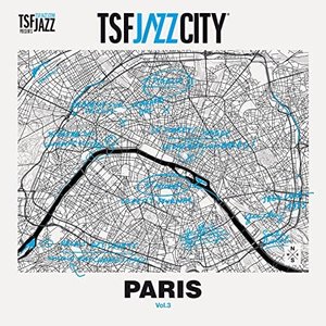 TSF Jazz City, Vol. 3 : Paris