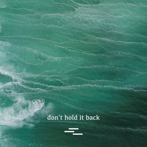 don't hold it back
