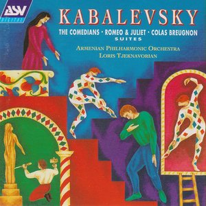 Kabalevsky: Romeo and Juliet - Suite, The Comedians - Suite, Colas Breugnon - Suite