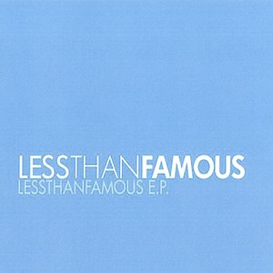 Less Than Famous EP