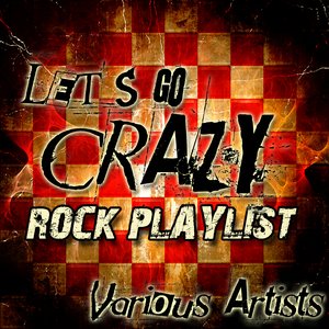 Let's Go Crazy: Rock Playlist