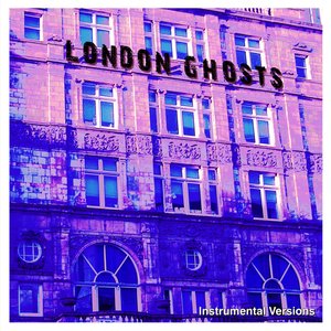 London Ghosts - Instrumental Versions