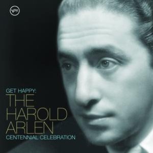 Get Happy: The Harold Arlen Centennial Celebration