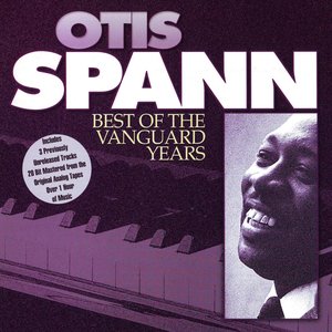 Otis Spann - Best of the Vanguard Years - Zortam Music