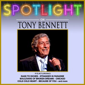 Spotlight On Tony Bennett