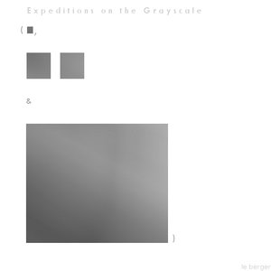 'Expeditions on the Grayscale (one tiny, two medium and a grand one)' için resim