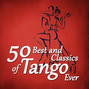 50 Best And Classics Of Tango Ever