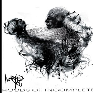 Hoods Of Incomplete