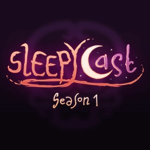 SleepyCast : Season 1