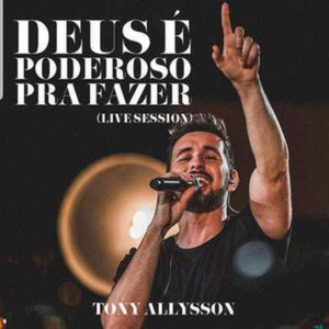 Deus É Poderoso pra Fazer: Live Session