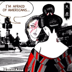 I'm Afraid of Americans