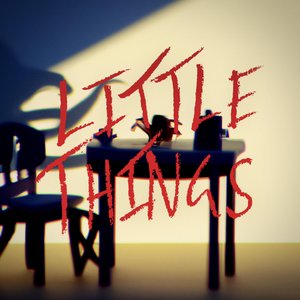 LITTLE THINGS