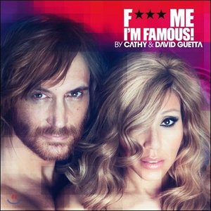 F*** me I'm Famous! Ibiza Mix 2012