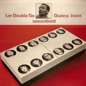 Les Double Six Rencontrent Quincy Jones