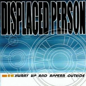 Hurry Up And Appear Outside