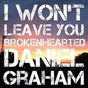 I Won't Leave You (Brokenhearted)