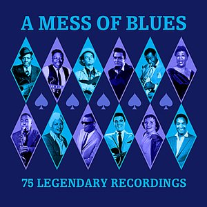 A Mess Of Blues - 75 Legendary Recordings