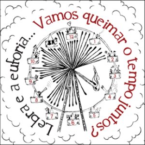 Vamos queimar o tempo juntos?