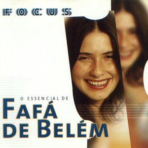 Focus - O Essencial De Fafá De Belém