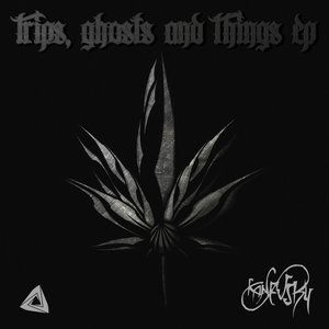 Trip, Ghosts & Things - EP