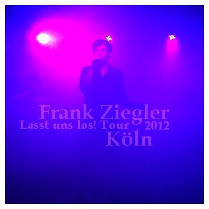 Lasst Uns Los! Tour 2012 (Köln)