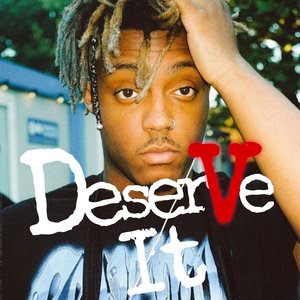 Deserve It
