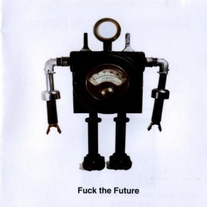 Fuck The Future