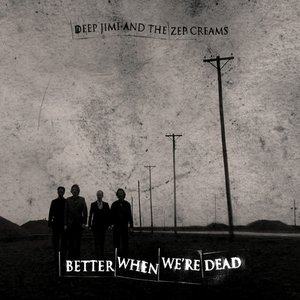 Better When We're Dead