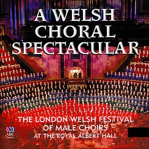 A Welsh Choral Spectacular