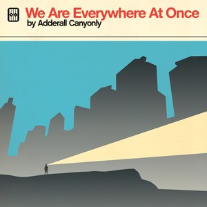 We Are Everywhere At Once