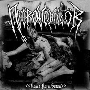 Vomit Porn Satan Necrovomitor Last fm 
