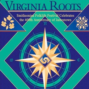 Virginia Roots: Smithsonian Folklife Festival Celebrates the 400th Anniversary of Jamestown