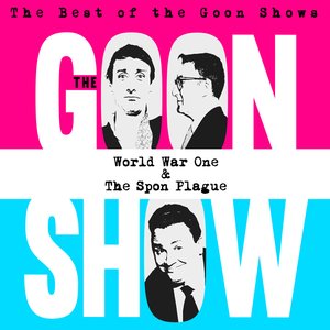 The Best of the Goon Shows: World War One / The Spon Plague