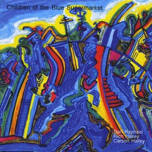 Children of the Blue Supermarket (feat. Dan Raphael & Carson Halley)