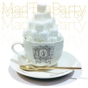 Mad Tea Party