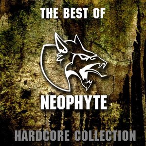 The Best of Neophyte - Hardcore Collection