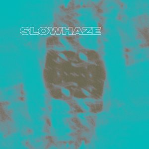 Slowhaze