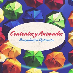 Contentos y Animados: Recopilación Optimista