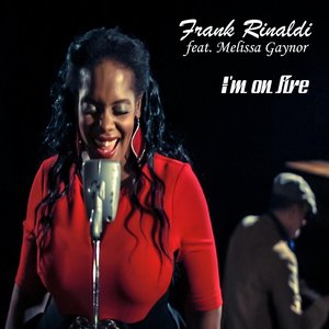 I'm On Fire (feat. Melissa Gaynor)