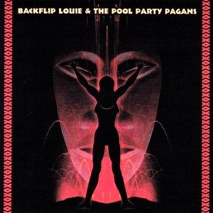 Backflip Louie and the Pool Party Pagans