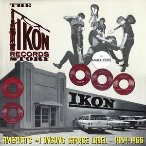 The Ikon Records Story (America's #1 Unsung Garage Label 1964-1966)