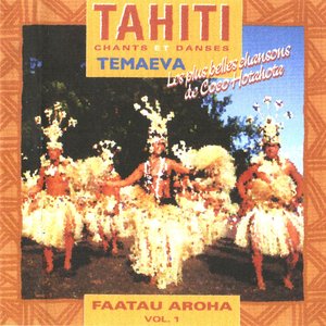 Faatau Aroha, Vol 1 (Tahiti : Chants et danses - Les plus belles chansons de Coco Hotahota)