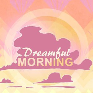 Dreamful Morning